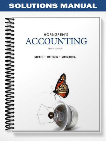 Solutions Manual for Horngrens Accounting 10th Edition by Nobles