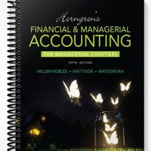 Solutions Manual for Horngrens Financial & Managerial Accounting The Managerial Chapters 5th Edition by Miller-Nobles