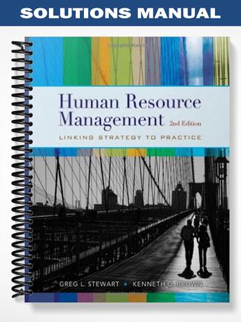 Solutions Manual for Human Resource Management 2nd Edition by Stewart