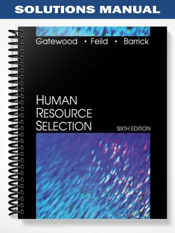Solutions Manual for Human Resource Selection 6th Edition by Gatewood