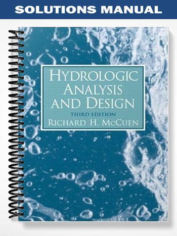Solutions Manual for Hydrologic Analysis and Design 3rd Edition by McCuen