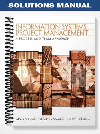 Solutions Manual for Information Systems Project Management A Process and Team Approach 1st Edition by Fuller