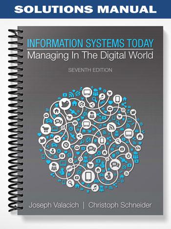 Solutions Manual for Information Systems Today Managing in the Digital World 7th Edition by Valacich