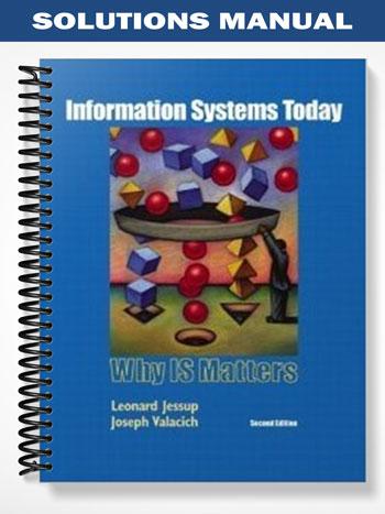 Solutions Manual for Information Systems Today Why IS Matters Second Canadian Edition 2nd Edition by Jessup
