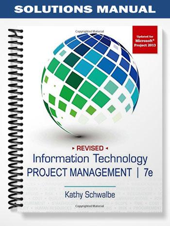 Solutions Manual for Information Technology Project Management 7th Edition by Kathy Schwalbe