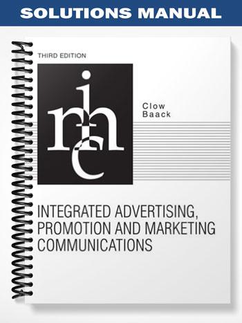 Solutions Manual for Integrated Advertising Promotion and Marketing Communications 3rd Edition by Clow