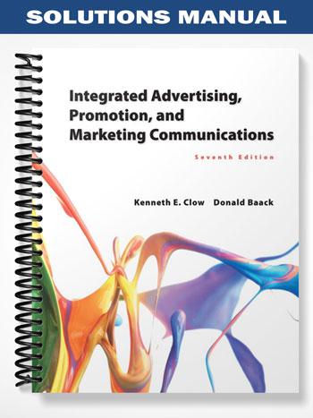 Solutions Manual for Integrated Advertising Promotion and Marketing Communications 7th Edition by Clow