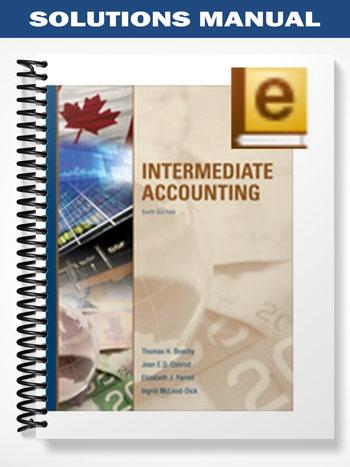 Solutions Manual for Intermediate Accounting Canadian 6th Edition by Beechy