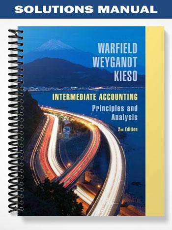 Solutions Manual for Intermediate Accounting Principles and Analysis 2nd Edition by Warfield