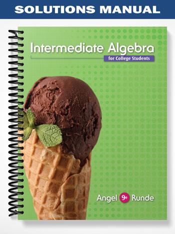 Solutions Manual for Intermediate Algebra for College Students 9th Edition by Angel