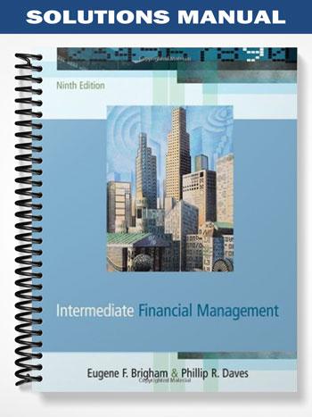 Solutions Manual for Intermediate Financial Management 9th Edition by Brigham