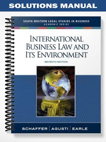 Solutions Manual for International Business Law and Its Environment 7th Edition by Schaffer