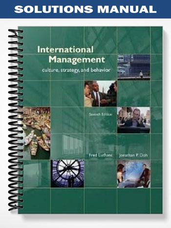 Solutions Manual for International Management Culture Strategy and Behavior 7th Edition by Luthans
