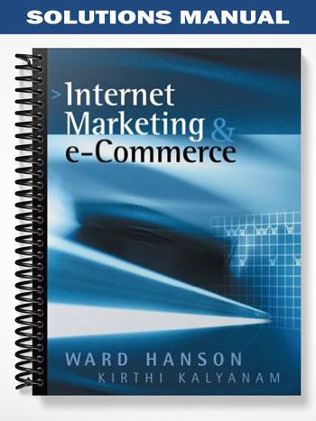Solutions Manual for Internet Marketing and e-Commerce 1st Edition by Hanson