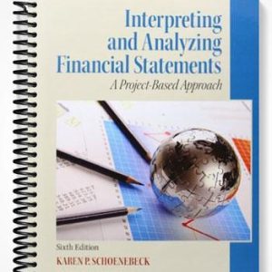 Solutions Manual for Interpreting and Analyzing Financial Statements 6th Edition by Schoenebeck