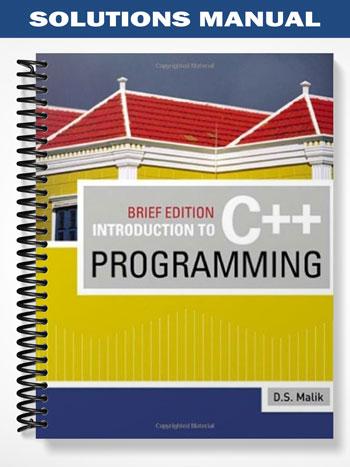 Solutions Manual for Introduction to C++ Programming Brief Edition 1st Edition by Malik