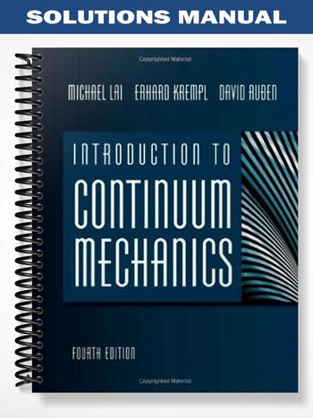 Solutions Manual for Introduction to Continuum Mechanics1 4th Edition by Lai