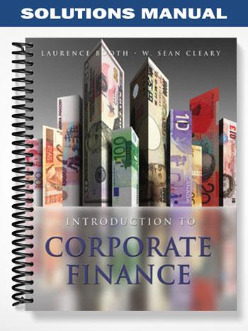 Solutions Manual for Introduction to Corporate Finance 2nd Edition by Booth