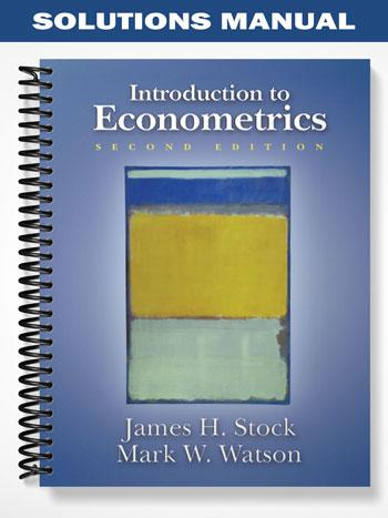 Solutions Manual for Introduction to Econometrics 2nd Edition by Stock