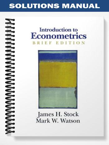 Solutions Manual for Introduction to Econometrics Brief Edition 1st Edition by Stock