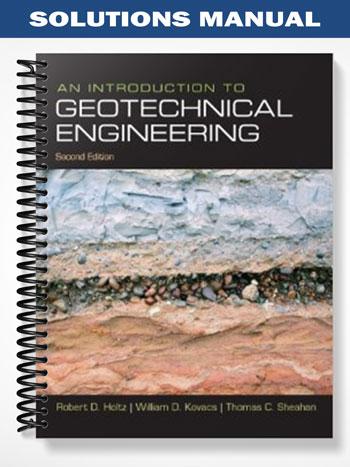 Solutions Manual for Introduction to Geotechnical Engineering 2nd Edition by Holtz