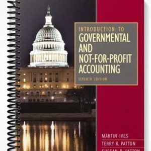 Solutions Manual for Introduction to Governmental and Not-for-Profit Accounting 7th Edition by Ives