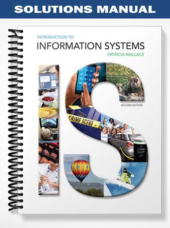 Solutions Manual for Introduction to Information Systems 2nd Edition by Patricia Wallace