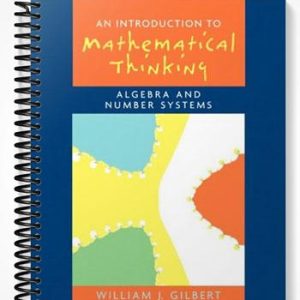 Solutions Manual for Introduction to Mathematical Thinking Algebra and Number Systems 1st Edition by Gilbert