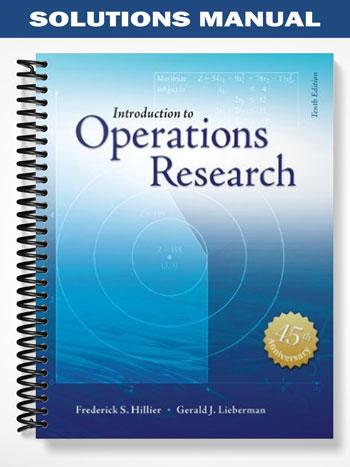 Solutions Manual for Introduction to Operations Research 10th Edition by Fred Hillier