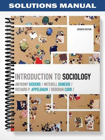 Solutions Manual for Introduction to Sociology 7th Edition by Giddens
