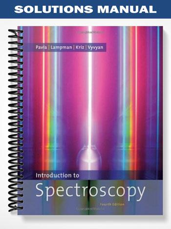 Solutions Manual for Introduction to Spectroscopy 4th Edition by Pavia