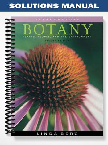 Solutions Manual for Introductory Botany Plants People and the Environment Media Edition 2nd Edition by Berg