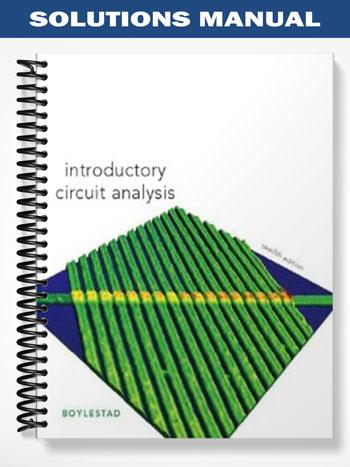 Solutions Manual for Introductory Circuit Analysis 12th Edition by Boylestad