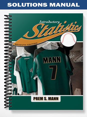 Solutions Manual for Introductory Statistics 7th Edition by Mann