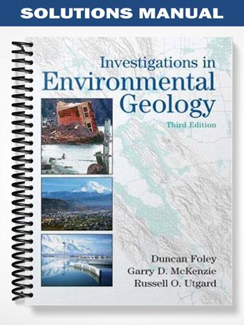 Solutions Manual for Investigations in Environmental Geology 3rd Edition by Foley