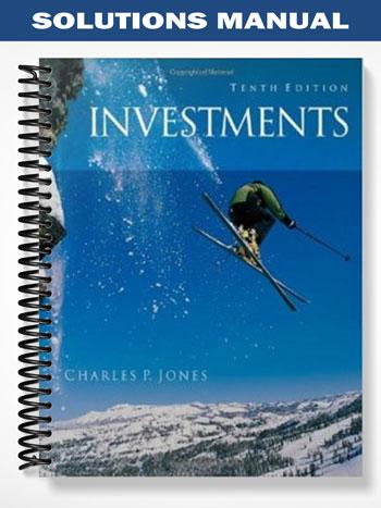 Solutions Manual for Investments Analysis and Management 10th Edition by Jones