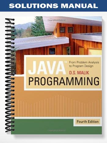 Solutions Manual for Java Programming From Problem Analysis to Program Design 4th Edition by Malik
