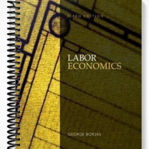 Solutions Manual for Labor Economics 5th Edition by Borjas