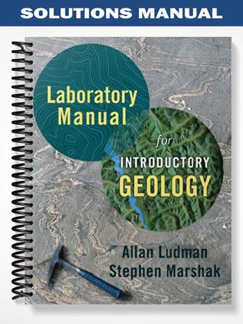 Solutions Manual for Laboratory Manual for Introductory Geology 1st Edition by Ludman
