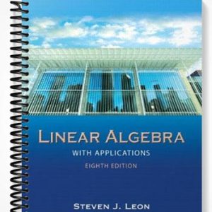 Solutions Manual for Linear Algebra with Applications 8th Edition by Steve Leon