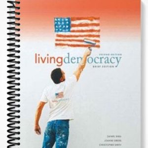 Solutions Manual for Living Democracy 2nd Edition by Shea