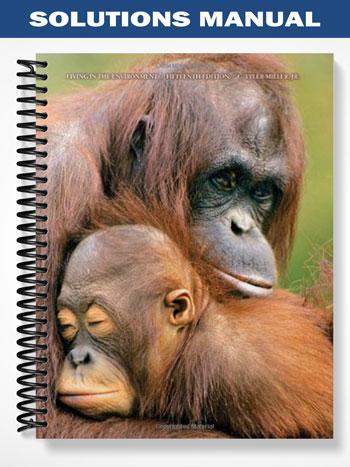 Solutions Manual for Living in the Environment Principles Connections and Solutions 15th Edition by Tyler Miller