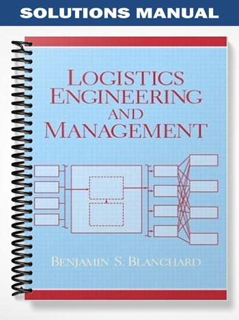Solutions Manual for Logistics Engineering & Management 6th Edition by Blanchard