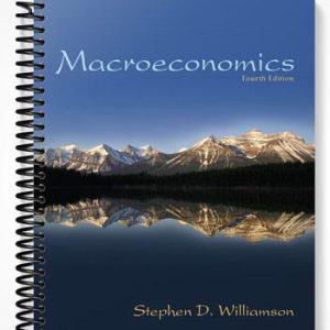 Solutions Manual for Macroeconomics 4th Edition by Williamson