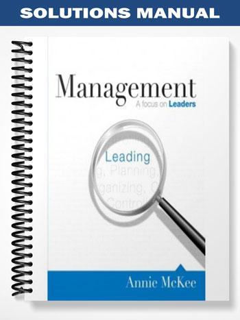 Solutions Manual for Management A Focus on Leaders 1st Edition by Annie McKee