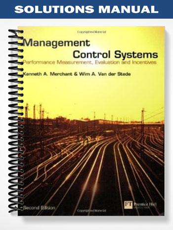 SolutionsManualforManagementControlSystemsPerformanceMeasurementEvaluationandIncentives3rdEditionbyMerchant