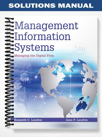 Solutions Manual for Management Information Systems Managing the Digital Firm 14th Edition by Laudon