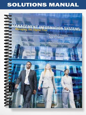 SolutionsManualforManagementInformationSystemsManagingtheDigitalFirmForthCanadianEdition4thEditionbyLaudon