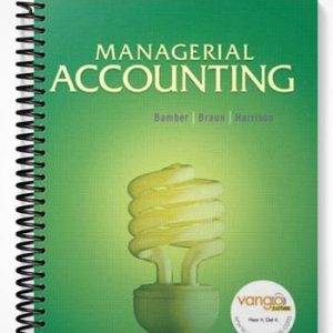 Solutions Manual for Managerial Accounting 1st Edition by Bamber
