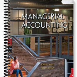Solutions Manual for Managerial Accounting 4th Edition by Wild